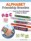 Image for Making alphabet friendship bracelets  : 52 designs and instructions for personalizing