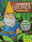 Image for Garden Gnomes Coloring Book : Spreading Good Cheer Wherever They Go!