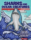 Image for Sharks and Ocean Creatures Coloring Book : Color and Learn About Sharks, Sting Rays, Giant Octopi and Many More Deep Sea Dwellers