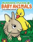 Image for Bunnies, Ducks and Baby Animals Coloring Book