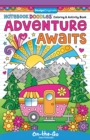 Image for Notebook Doodles Adventure Awaits : Coloring and Activity Book