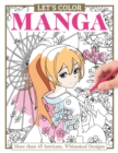 Image for Let&#39;s Color Manga : More than 45 Intricate, Whimsical Designs