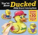 Image for You&#39;ve Been Ducked Jeep® Brand Coloring Book
