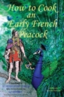 Image for How to Cook an Early French Peacock