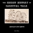 Image for The Secret History of Carnival Talk