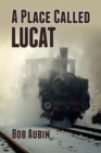 Image for A Place Called Lucat