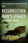 Image for The Resurrection Man&#39;s Legacy: And Other Stories