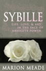 Image for Sybille: Life, Love, &amp; Art in the Face of Absolute Power