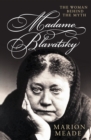 Image for Madame Blavatsky: The Woman Behind the Myth