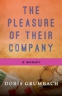 Image for The Pleasure of Their Company: A Memoir