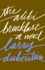 Image for The Alibi Breakfast: A Novel
