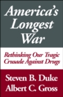 Image for America&#39;s Longest War: Rethinking Our Tragic Crusade Against Drugs