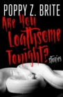 Image for Are You Loathsome Tonight?