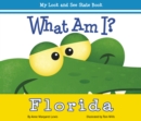 Image for What Am I? Florida: My Look and See State Book