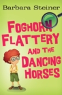 Image for Foghorn Flattery and the Dancing Horses