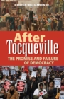 Image for After Tocqueville: The Promise and Failure of Democracy