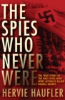 Image for The Spies Who Never Were
