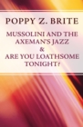 Image for Mussolini and the Axeman&#39;s Jazz &amp; Are You Loathsome Tonight?