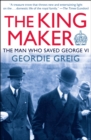 Image for King Maker: The Man Who Saved George VI