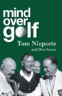 Image for Mind Over Golf: A Beginner&#39;s Guide to the Mental Game