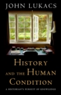 Image for History and the Human Condition: A Historian&#39;s Pursuit of Knowledge