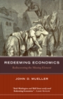 Image for Redeeming Economics: Rediscovering the Missing Element