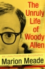 Image for The Unruly Life of Woody Allen