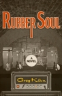 Image for Rubber Soul: A Novel