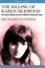 Image for The Killing of Karen Silkwood: The Story Behind the Kerr-McGee Plutonium Case