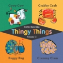 Image for Thingy Things Volume 3: Cowy Cow, Crabby Crab, Buggy Bug, and Clammy Clam