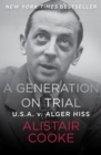 Image for A Generation on Trial: U.S.A. v. Alger Hiss