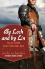 Image for By Loch and by Lin: Tales from Scottish Ballads