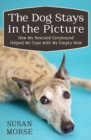 Image for The Dog Stays in the Picture: How My Rescued Greyhound Helped Me Cope with My Empty Nest