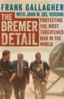 Image for The Bremer Detail : Protecting the Most Threatened Man in the World