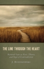 Image for The Line through the Heart: Natural Law as Fact, Theory, and Sign of Contradiction