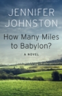 Image for How Many Miles to Babylon?: A Novel