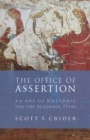 Image for The Office of Assertion: An Art of Rhetoric for the Academic Essay