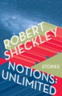 Image for Notions: Unlimited: Stories.