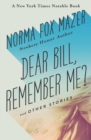 Image for Dear Bill, Remember Me?: And Other Stories