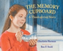 Image for The memory cupboard: a Thanksgiving story