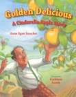 Image for Golden delicious: a Cinderella apple story
