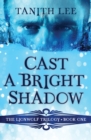 Image for Cast a Bright Shadow