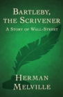 Image for Bartleby, the Scrivener: A Story of Wall-Street