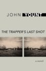 Image for The Trapper&#39;s Last Shot: A Novel