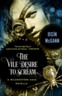 Image for The vile desire to scream: a novella