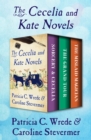 Image for The Cecelia and Kate Novels: Sorcery &amp; Cecelia, The Grand Tour, and The Mislaid Magician