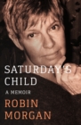 Image for Saturday&#39;s Child: A Memoir