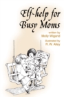 Image for Elf-help for Busy Moms