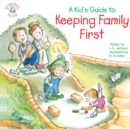 Image for A Kid&#39;s Guide to Keeping Family First