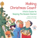Image for Making Christmas Count: A Kid&#39;s Guide to Keeping the Season Sacred